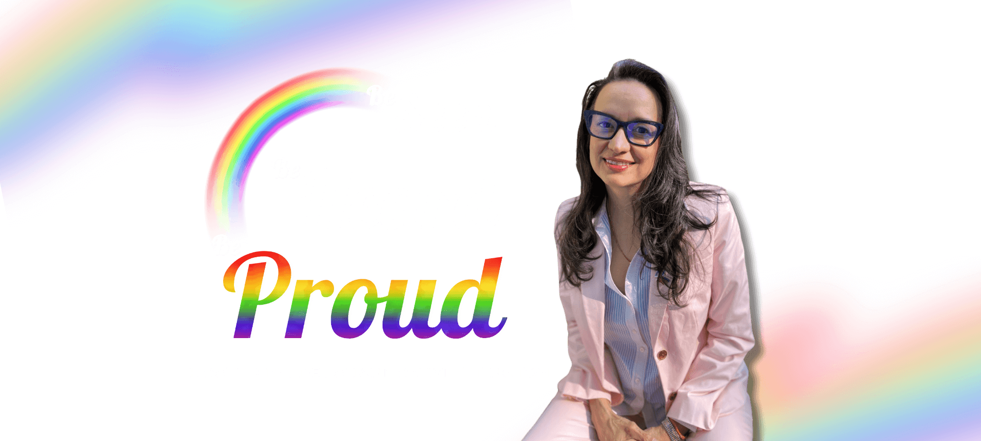 Be Seen Be Heard Be Proud (6) (1)